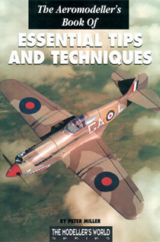 Cover of The Aeromodeller's Book of Essential Tips and Techniques