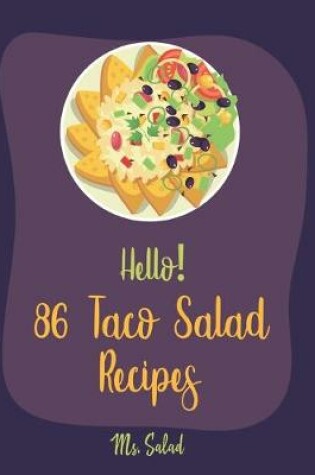 Cover of Hello! 86 Taco Salad Recipes