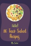 Book cover for Hello! 86 Taco Salad Recipes