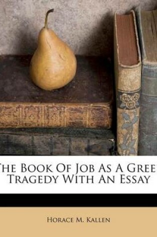 Cover of The Book of Job as a Greek Tragedy with an Essay