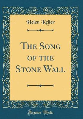 Book cover for The Song of the Stone Wall (Classic Reprint)