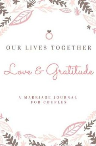 Cover of Our Lives Together Love & Gratitude