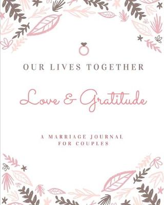 Book cover for Our Lives Together Love & Gratitude