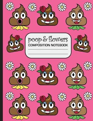 Book cover for Poop and Flowers Composition Notebook