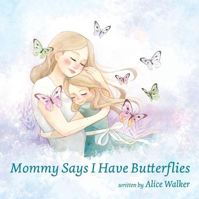 Book cover for Mommy Says I Have Butterflies