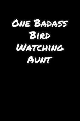 Book cover for One Badass Bird Watching Aunt