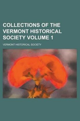 Cover of Collections of the Vermont Historical Society Volume 1