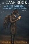 Book cover for The Casebook of Abee Normal, Paranormal Investigations, Volume 2