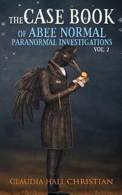 Cover of The Casebook of Abee Normal, Paranormal Investigations, Volume 2