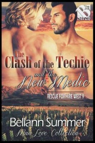 Cover of The Clash of the Techie and the New Medic [rescue for Hire West 9] (the Bellann Summer Manlove Collection)