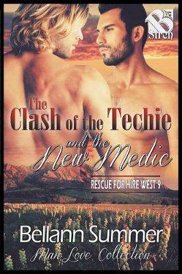 Book cover for The Clash of the Techie and the New Medic [rescue for Hire West 9] (the Bellann Summer Manlove Collection)