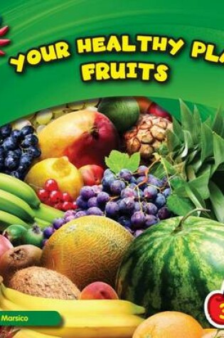 Cover of Your Healthy Plate: Fruits