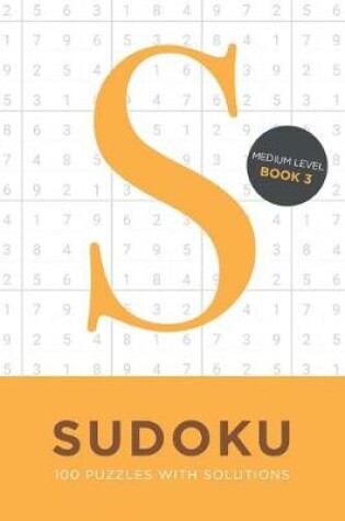 Cover of Sudoku 100 Puzzles with Solutions. Medium Level Book 3