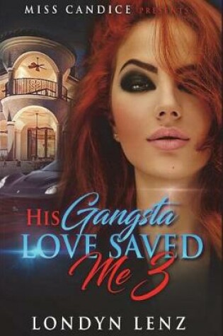 Cover of His Gangsta Love Saved Me 3