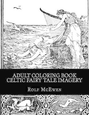 Book cover for Adult Coloring Book - Celtic Fairy Tale Imagery