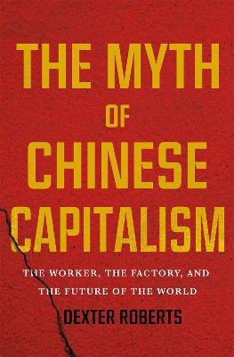 Book cover for The Myth of Chinese Capitalism