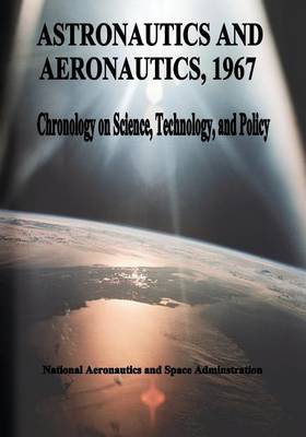 Book cover for Astronautics and Aeronautics, 1967