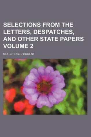 Cover of Selections from the Letters, Despatches, and Other State Papers Volume 2