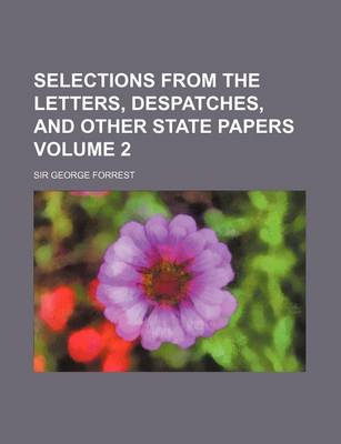 Book cover for Selections from the Letters, Despatches, and Other State Papers Volume 2