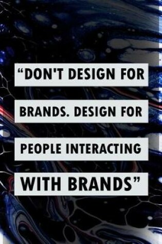 Cover of Don't Design for Brands. Design for People Interacting with Brands