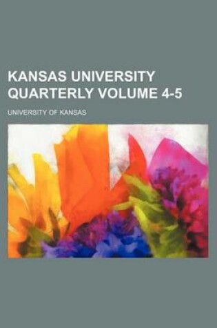 Cover of Kansas University Quarterly Volume 4-5