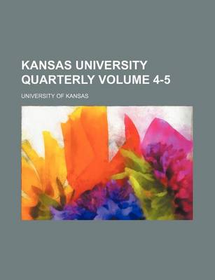 Book cover for Kansas University Quarterly Volume 4-5