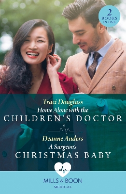 Book cover for Home Alone With The Children's Doctor / A Surgeon's Christmas Baby