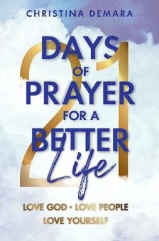 Cover of 21 Days of Prayer for a Better Life