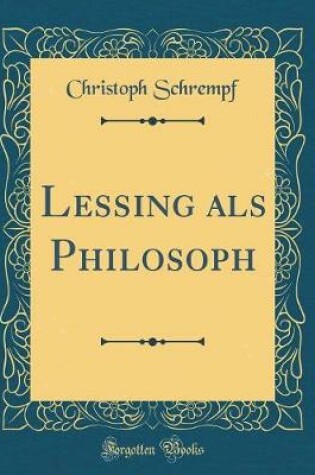 Cover of Lessing ALS Philosoph (Classic Reprint)