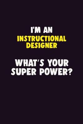 Book cover for I'M An Instructional Designer, What's Your Super Power?