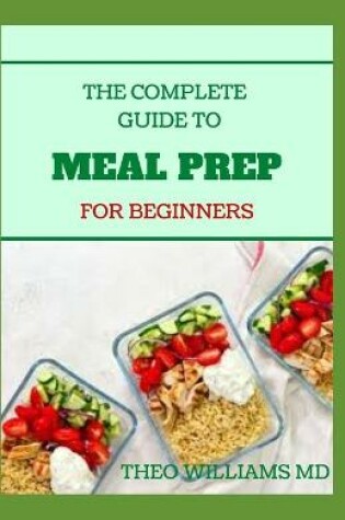 Cover of The Complete to Meal Prep for Beginners