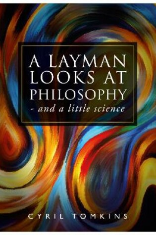 Cover of A LAYMAN LOOKS AT PHILOSOPHY