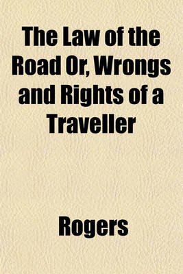 Book cover for The Law of the Road Or, Wrongs and Rights of a Traveller