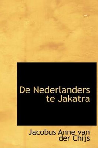 Cover of de Nederlanders Te Jakatra