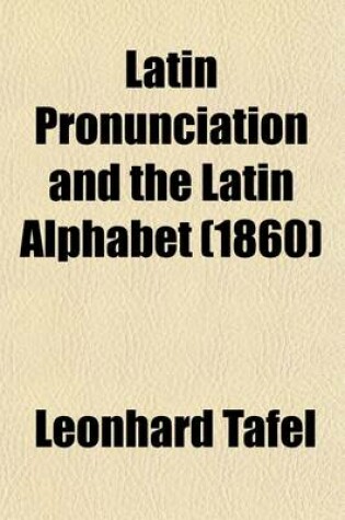 Cover of Latin Pronunciation and the Latin Alphabet
