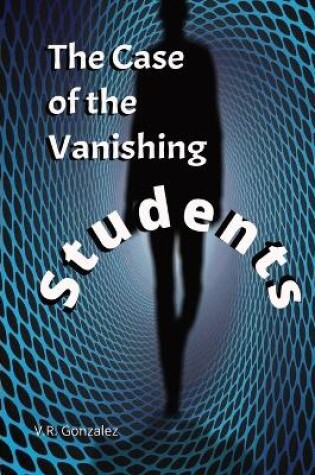 Cover of The case of the vanishing students