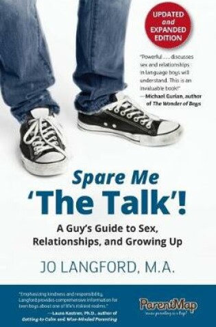 Cover of Spare Me 'The Talk'! a Guy's Guide to Sex, Relationships, and Growing Up, Updated and Expanded Edition