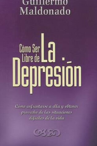 Cover of Como Ser Libre de la Depresion