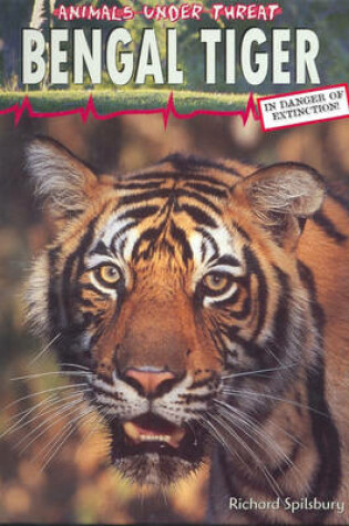 Cover of Animals Under Threat: Bengal Tiger