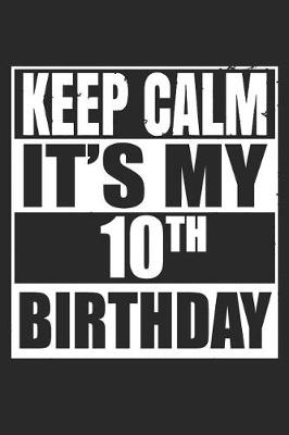 Book cover for Keep Calm It's My 10th Birthday