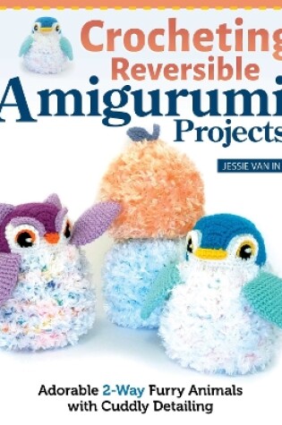 Crocheting Reversible Amigurumi Projects