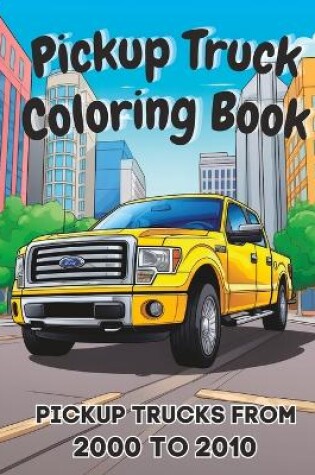 Cover of Pickup Truck Coloring Book