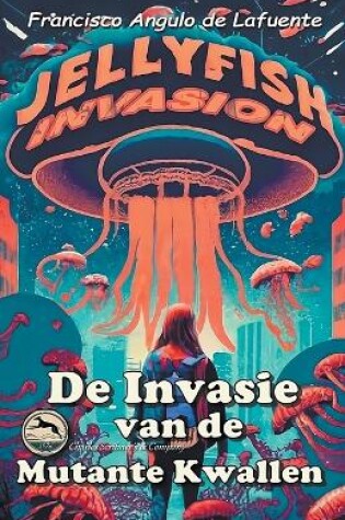 Cover of De Invasie van de Mutante Kwallen