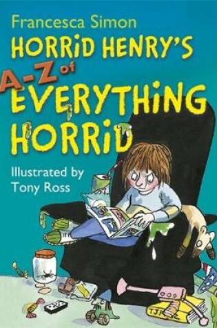 Cover of Horrid Henry's A - Z of Everything Horrid