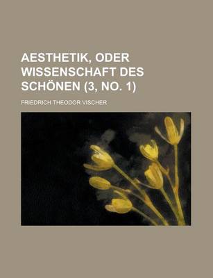 Book cover for Aesthetik, Oder Wissenschaft Des Schonen