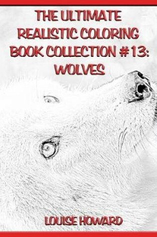 Cover of The Ultimate Realistic Coloring Book Collection #13