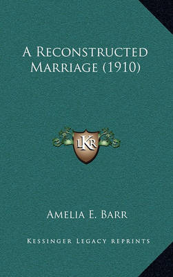 Book cover for A Reconstructed Marriage (1910)