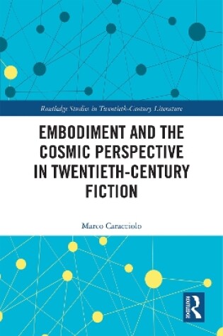 Cover of Embodiment and the Cosmic Perspective in Twentieth-Century Fiction