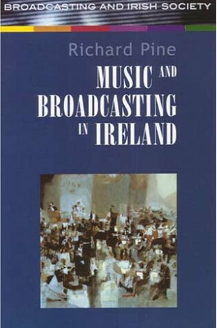 Cover of Music and Broadcasting in Ireland Since 1926