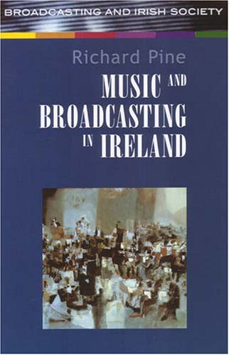 Book cover for Music and Broadcasting in Ireland Since 1926